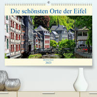 Die schönsten Orte der Eifel - Monschau (Premium, hochwertiger DIN A2 Wandkalender 2023, Kunstdruck in Hochglanz)