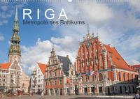 Riga - Metropole des Baltikums (Wandkalender 2023 DIN A2 quer)