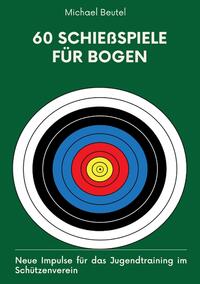 60 Schießspiele für Bogen