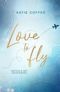 Love to fly: Gefühle mit Gegenwind