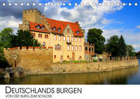 Deutschlands Burgen - Von der Burg zum Schloss (Tischkalender 2023 DIN A5 quer)