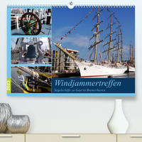 Windjammertreffen - Segelschiffe zu Gast in Bremerhaven (Premium, hochwertiger DIN A2 Wandkalender 2023, Kunstdruck in Hochglanz)