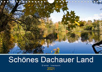 Schönes Dachauer Land (Wandkalender 2021 DIN A4 quer)