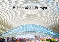 Bahnhöfe in Europa (Tischkalender 2023 DIN A5 quer)