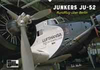 Junkers Ju-52 Rundflug über Berlin (Wandkalender 2021 DIN A2 quer)