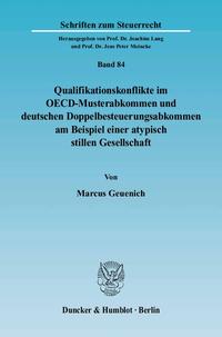 Qualifikationskonflikte im OECD-Musterabkommen und deutschen Doppelbesteuerungsabkommen am Beispiel einer atypisch stillen Gesellschaft.