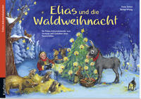 Elias und die Waldweihnacht. Ein Folien-Adventskalender zum Vorlesen und Gestalten eines Fensterbildes