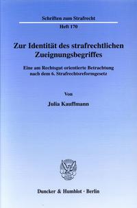 Zur Identität des strafrechtlichen Zueignungsbegriffes.