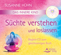 Das Innere Kind - Süchte verstehen und loslassen