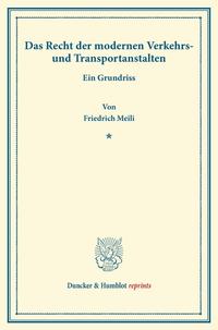 Das Recht der modernen Verkehrs- und Transportanstalten.