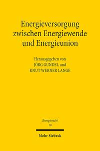 Energieversorgung zwischen Energiewende und Energieunion