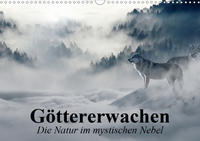 Göttererwachen. Die Natur im mystischen Nebel (Wandkalender 2020 DIN A3 quer)