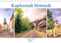 Kupferstadt Hettstedt (Wandkalender 2022 DIN A4 quer)