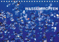 Wassertropfen (Tischkalender 2021 DIN A5 quer)