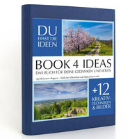 BOOK 4 IDEAS classic | Auf Schusters Rappen... Südlicher Oberrhein und Südschwarzwald, Notizbuch, Bullet Journal mit Kreativitätstechniken und Bildern, DIN A5