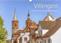 Villingen - historische und moderne Zähringerstadt (Wandkalender 2022 DIN A3 quer)