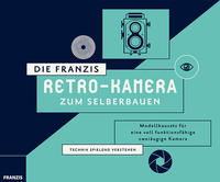 Die FRANZIS Retro-Kamera zum Selberbauen