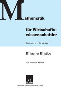 Mathematik für Wirtschaftswissenschaftler.