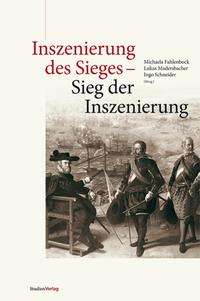 Inszenierung des Sieges - Sieg der Inszenierung