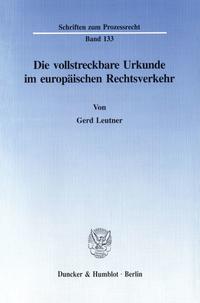 Die vollstreckbare Urkunde im europäischen Rechtsverkehr.