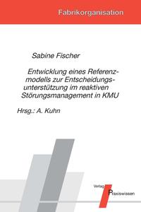 Entwicklung eines Referenzmodells zur Entscheidungsunterstützung im reaktiven Störungsmanagement in KMU