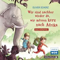 Wir sind nachher wieder da, wir müssen kurz nach Afrika - Das Hörspiel