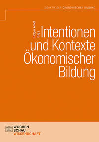 Intentionen und Kontexte ökonomischer Bildung