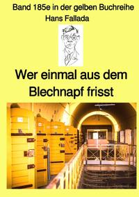 gelbe Buchreihe / Wer einmal aus dem Blechnapf frisst – Band 185e in der gelben Buchreihe – bei Jürgen Ruszkowski