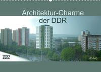 Architektur-Charme der DDR (Erfurt) (Wandkalender 2022 DIN A2 quer)