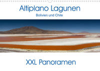 Altiplano Lagunen. Bolivien und Chile - XXL Panoramen (Wandkalender 2022 DIN A3 quer)