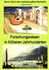 maritime gelbe Reihe bei Jürgen Ruszkowski / Forschungsreisen in früheren Jahrhunderten - Band 124e in der maritimen gelben Buchreihe bei Jürgen Ruszkowski