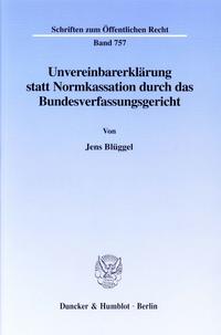 Unvereinbarerklärung statt Normkassation durch das Bundesverfassungsgericht.