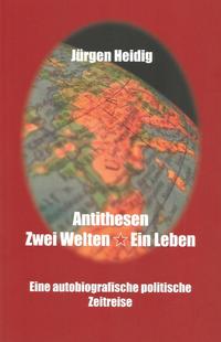 Antithesen, Zwei Welten - Ein Leben