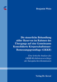 Die steuerliche Behandlung stiller Reserven im Rahmen des Übergangs auf eine Gemeinsame Konsolidierte Körperschaftsteuer-Bemessungsgrundlage (GKKB)