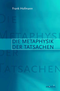 Die Metaphysik der Tatsachen