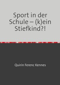 40 Wochen Sport unterrichten / Sport in der Schule – (k)ein Stiefkind?!