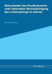 Reformbedarf des Rundfunkrechts unter besonderer Berücksichtigung des Livestreamings im Internet