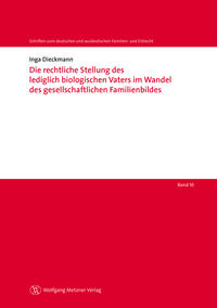 Die rechtliche Stellung des lediglich biologischen Vaters im Wandel des gesellschaftlichen Familienbildes