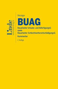 BUAG | Bauarbeiter-Urlaubs- und Abfertigungsgesetz sowie Bauarbeiter-Schlechtwetterentschädigungsgesetz