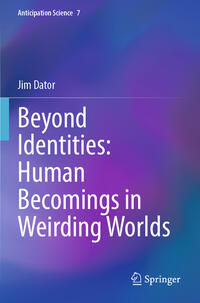 Beyond Identities: Human Becomings in Weirding Worlds