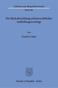 Die Rückabwicklung arbeitsrechtlicher Aufhebungsverträge.