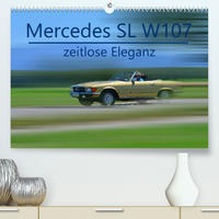 Mercedes SL W107 - zeitlose Eleganz (Premium, hochwertiger DIN A2 Wandkalender 2023, Kunstdruck in Hochglanz)