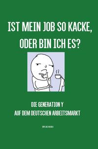 Ist mein Job so kacke, oder bin ich es?