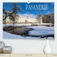 Fasanerie - schönstes Barockschloss Hessens (Premium, hochwertiger DIN A2 Wandkalender 2022, Kunstdruck in Hochglanz)