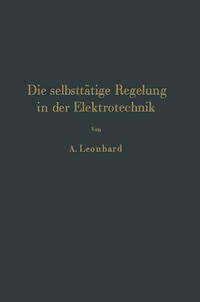 Die selbsttätige Regelung in der Elektrotechnik