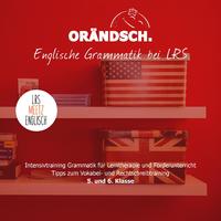 ORÄNDSCH. Englische Grammatik bei Lese-Rechtschreibschwäche (LRS)