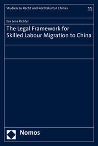 The Legal Framework for Skilled Labour Migration to China