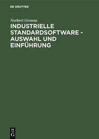 Industrielle Standardsoftware – Auswahl und Einführung