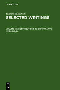 Roman Jakobson: Selected Writings / Contributions to Comparative Mythology