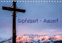 Gipfelzeit - Auszeit (Tischkalender 2021 DIN A5 quer)